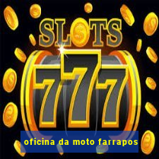 oficina da moto farrapos